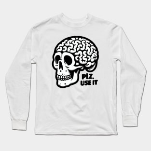 Brain, PLZ USE IT Long Sleeve T-Shirt